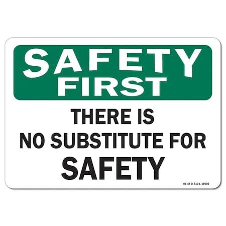 OSHA Safety First Sign, There Is No Substitute For Safety, 14in X 10in Aluminum